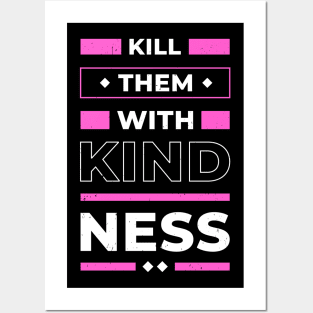 Kill them with Kindness positive Quote Inspiration Posters and Art